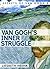 Van Gogh's Inner Struggle: Life, Work and Mental Illness (Secrets of Van Gogh Book 2)