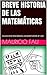 BREVE HISTORIA DE LAS MATEMÁTICAS: COLECCIÓN RESÚMENES UNIVERSITARIOS Nº 289 (Spanish Edition)