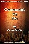 Command Ye Me (Voice of Healing Series Book 28)
