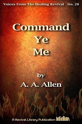 Command Ye Me (Voice of Healing Series Book 28)