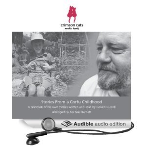 Stories From A Corfu Childhood: A Selection Of His Own Stories Written And Read By Gerald Durrell