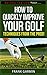 How To Quickly Improve Your Golf - Techniques From The Pros! (Quickly Improve Your... Series Book 2)
