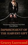 Imprisonment of the Harvest Gift: The Aucrates Trilogy Part Two, Filled From All Sides