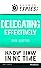 Business Express: Delegating effectively: Develop a simple and practical process for delegating successfully