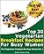 Top 30 Quick Vegetarian Bre...