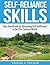 Self-Reliance Skills: Your Handbook for Becoming Self-Sufficient in the 21st Century World (Self Sufficiency)