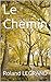 Le Chemin (French Edition)