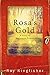 Rosa's Gold by Ray Kingfisher