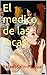 El medico de las locas. (Spanish Edition)