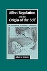 Affect Regulation and the Origin of the Self