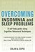 Overcoming Insomnia and Sleep Problems: A self-help guide using cognitive behavioural techniques (Overcoming Books)