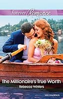 The Millionaire's True Worth by Rebecca Winters