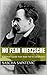 No Fear Nietzsche: A layman's guide from Amor fati to Zarathustra