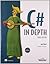 C# in Depth