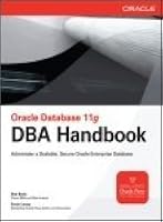 Oracle Database 11g DBA Handbook