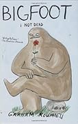 Bigfoot: I Not Dead
