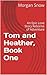 Tom and Heather, Book One by Morgan Snow