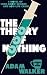 The Theory Of Nothing: A no...