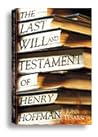 The Last Will and Testament of Henry Hoffman The Last Will and Testament of Henry Hoffman
