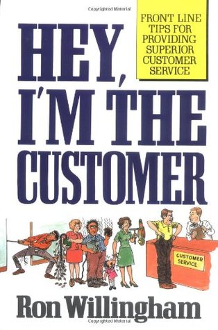 Hey, I'm the Customer: Front Line Tips for Providing Superior Customer Service (Paperback)