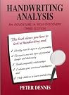 Handwriting Analysis: An Adventure in Self-Discovery Handwriting Analysis: An Adventure in Self-Discovery
