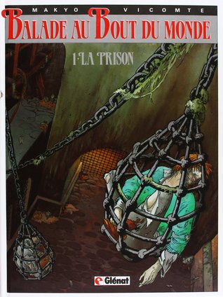 La prison (Balade au bout du monde #1)
