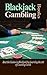 Blackjack Gambling Books: Beat the Casino in Blackjack by Learning the Art of Counting Cards (Blackjack, Blackjack Game, Blackjack Strategy, Gambling Systems, ... Sports Betting, Craps Books, Craps Kindle)