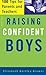 Raising Confident Boys: 100...