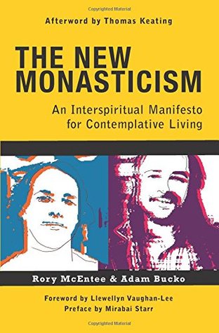 The New Monasticism: A Manifesto for Contemplative Living