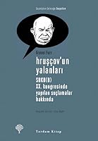 Hruşçov’un Yalanları - SBKB(B) XX. Kongresinde Yapılan Suçlamalar Hakkında