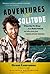 Adventures in Solitude by Grant Lawrence