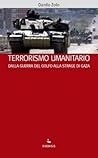 Terrorismo umanitario. Dalla guerra del Golfo alla strage di Gaza