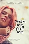 Push Me, Pull Me by Vanessa Garden