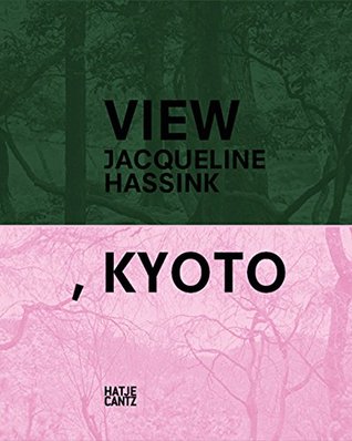 Jacqueline Hassink: View, Kyoto: On Japanese Gardens and Temples (Hardcover)