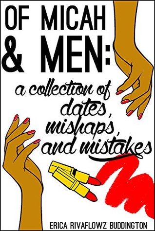 Of Micah And Men: a collection of dates, mishaps, and mistakes (Kindle Edition)