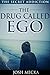 The Drug Called Ego: The Secret Addiction