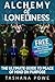 Alchemy of Loneliness: The Ultimate Guide To Peace of Mind on Purpose: FREE Guided Meditation Audio Incl.