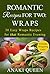 Romantic Recipes for Two: Wraps: 50 Easy Wraps Recipes for that Romantic Evening