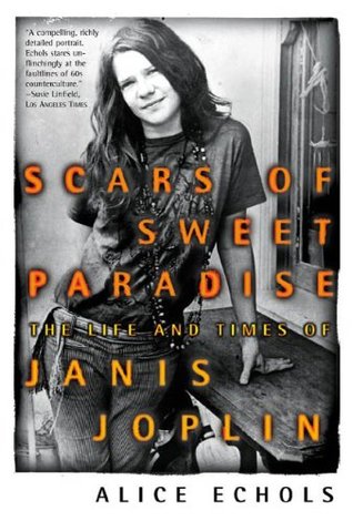 Scars of Sweet Paradise: The Life and Times of Janis Joplin (Paperback)