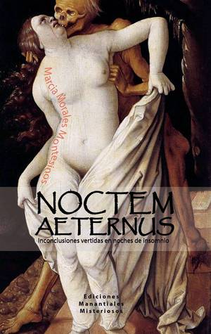 NOCTEM AETERNUS. Inconclusiones vertidas en noches de insomnio.