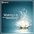 Waking Up: Over 30 Perspectives on Spiritual Awakening - What Does It Really Mean?