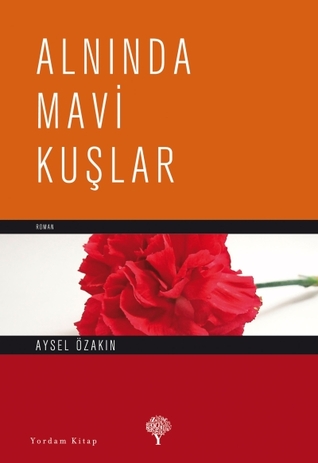 Alnında Mavi Kuşlar (Paperback)