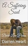 Book cover for A Suffering Soul: Dark Love Poems (Dark Love Poetry Book 1)