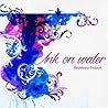 Ink on Water: A C...