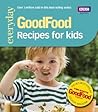 Good Food: Recipes for Kids: Triple-tested Recipes (GoodFood 101)