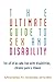 The Ultimate Guide to Sex and Disability by Miriam Kaufman The Ultimate Guide to Sex and Disability by Miriam Kaufman