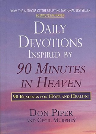 Daily Devotions Inspired by 90 Minutes in Heaven: 90 Readings for Hope and Healing (Hardcover)