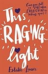 This Raging Light by Estelle Laure