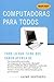 Computadoras para todos (Spanish Edition)