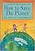 A Kid's Guide to How to Save the Planet